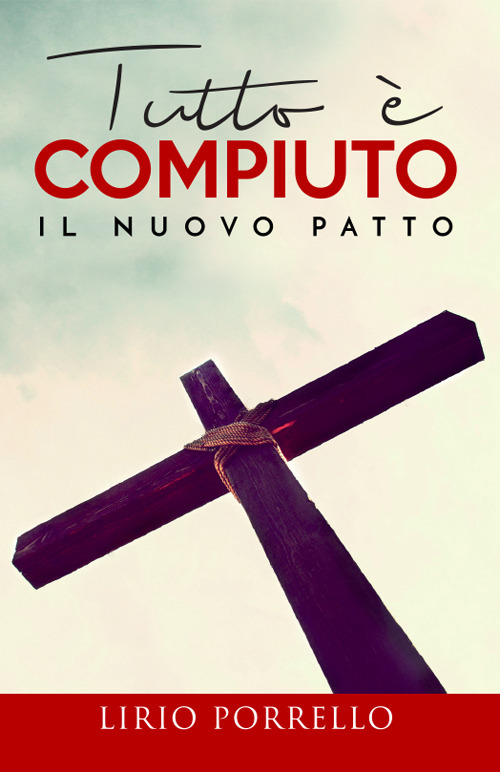 Tutto è compiuto. Il nuovo patto