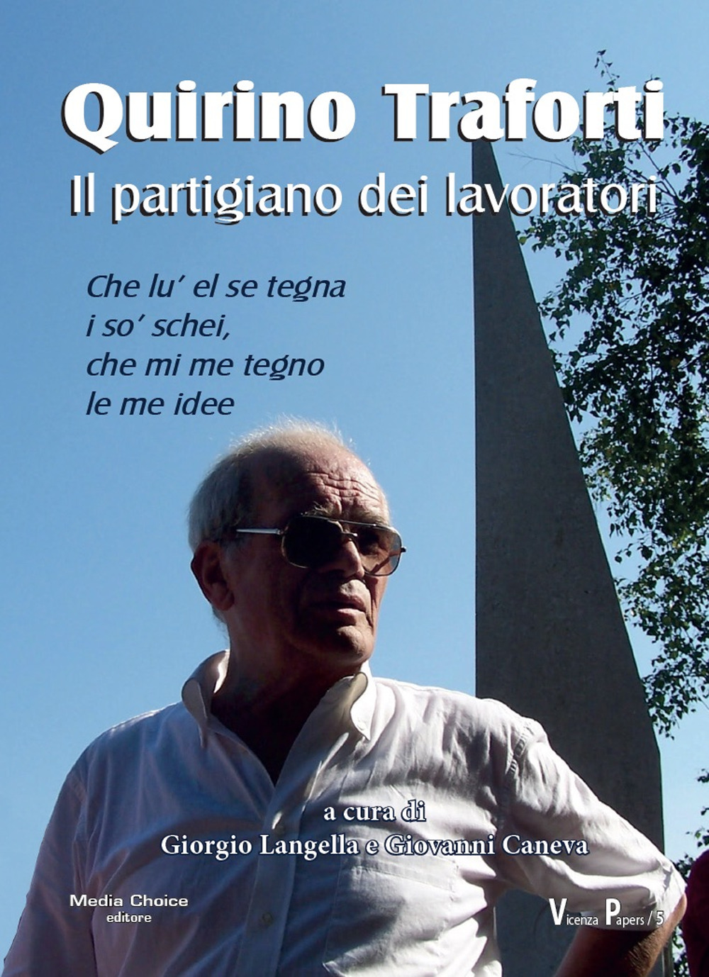 Quirino Traforti. Il partigiano dei lavoratori