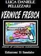 Vernice fresca. Storie di ordinaria intolleranza