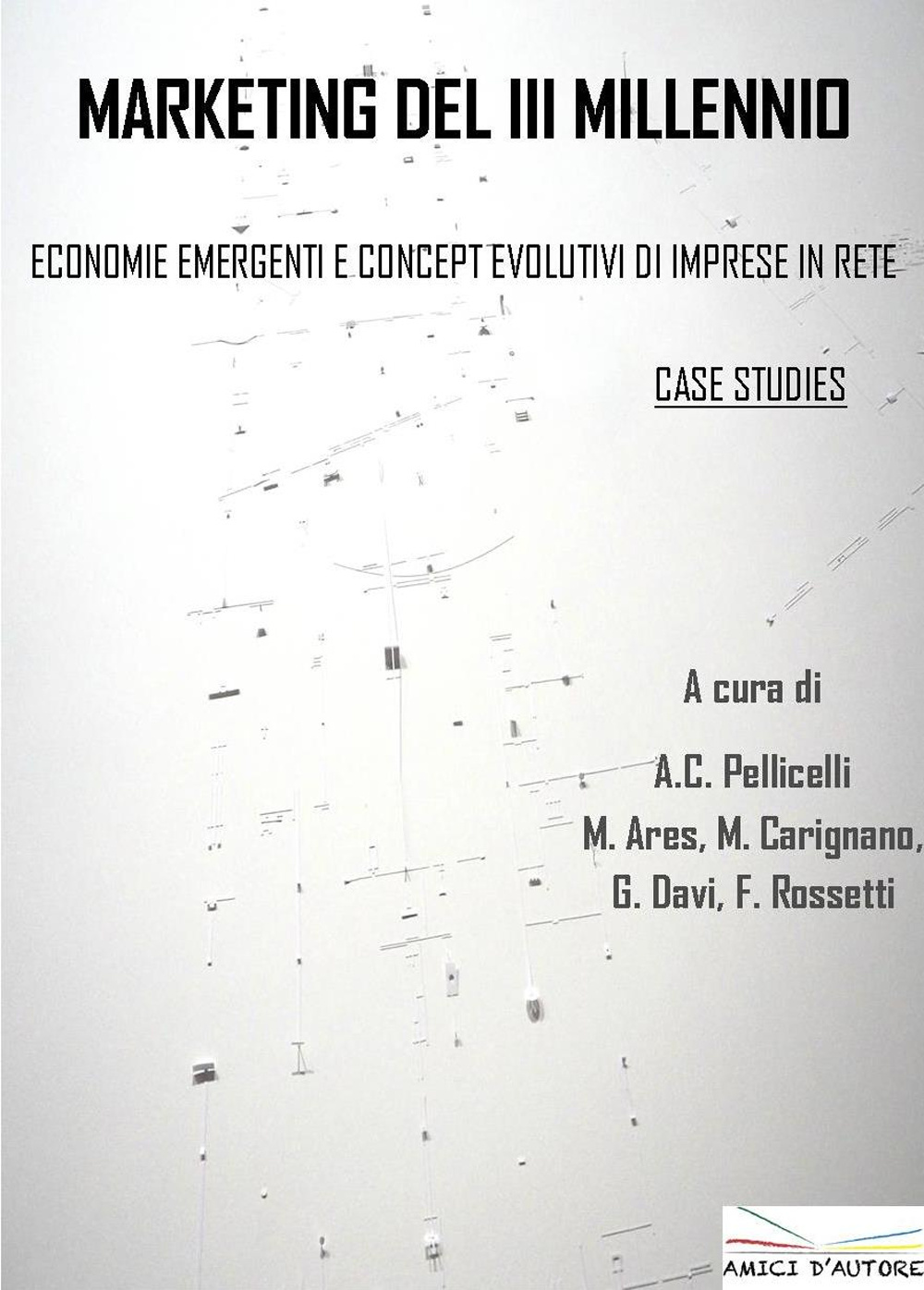 Marketing del III millennio. Economia emergenti e concept evolutivi di imprese in rete