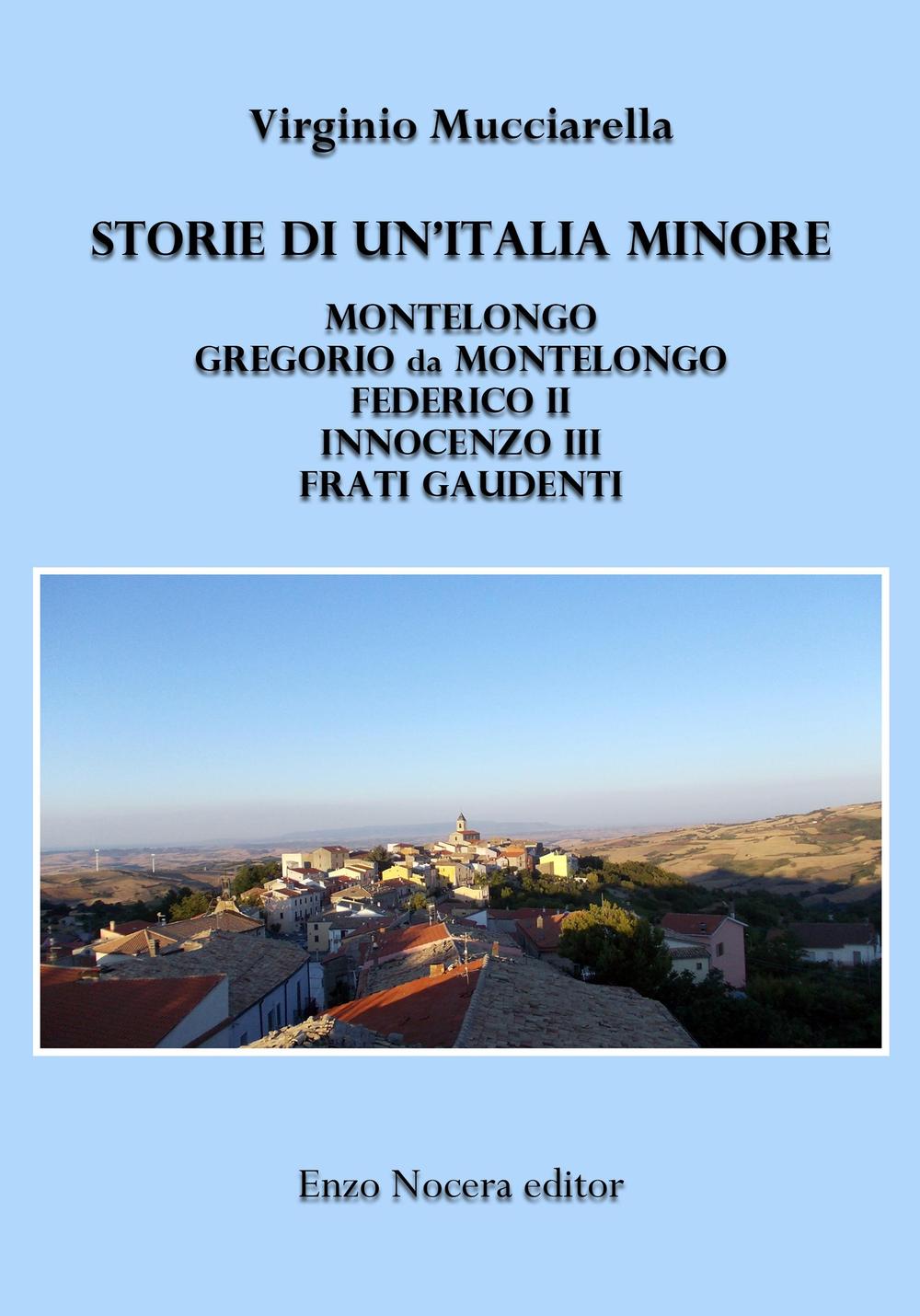 Storia di un'Italia minore. Montelongo, Gregorio da Montelongo, Federico II, Innocenzo III, Frati Gaudenti