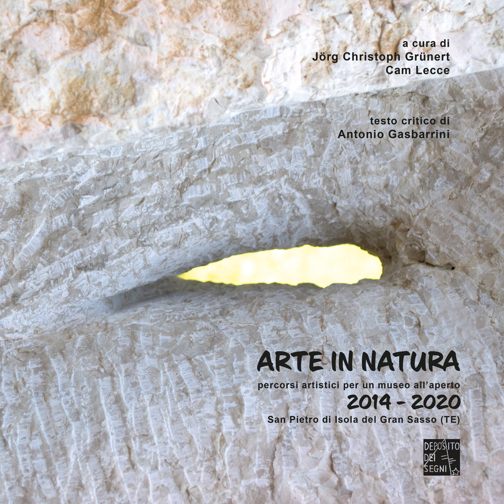 Arte in natura. Percorsi artistici per un museo all'aperto 2014-2020. Ediz. italiana e inglese