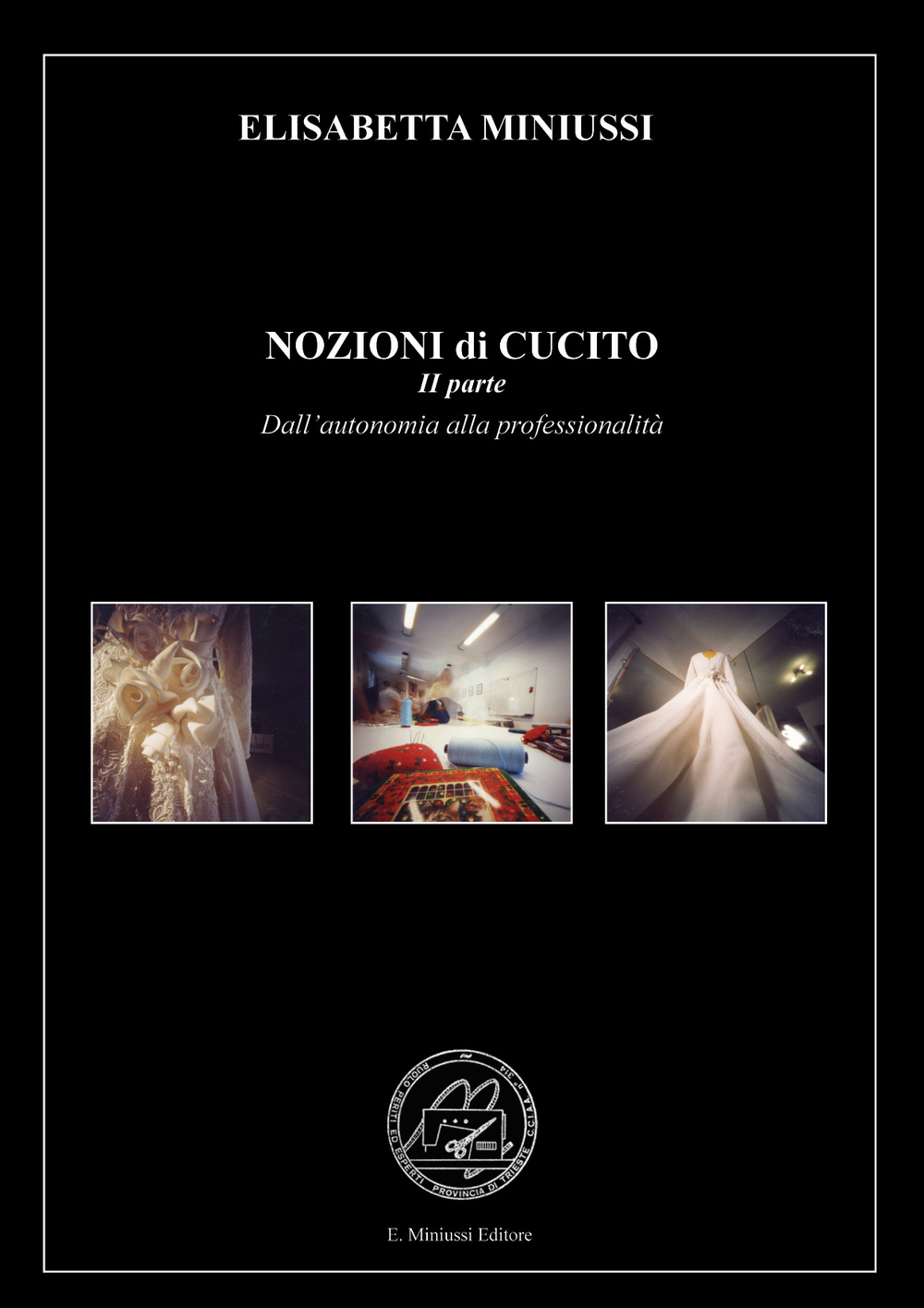 Nozioni di cucito. Vol. 2: Dall'autonomia alla professionalità