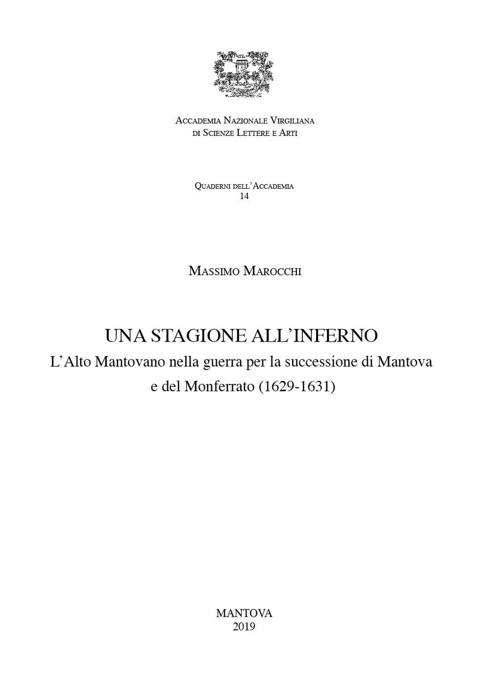 Una stagione all’inferno. L’Alto mantovano nella guerra per la successione di Mantova e del Monferrato (1629-1631)