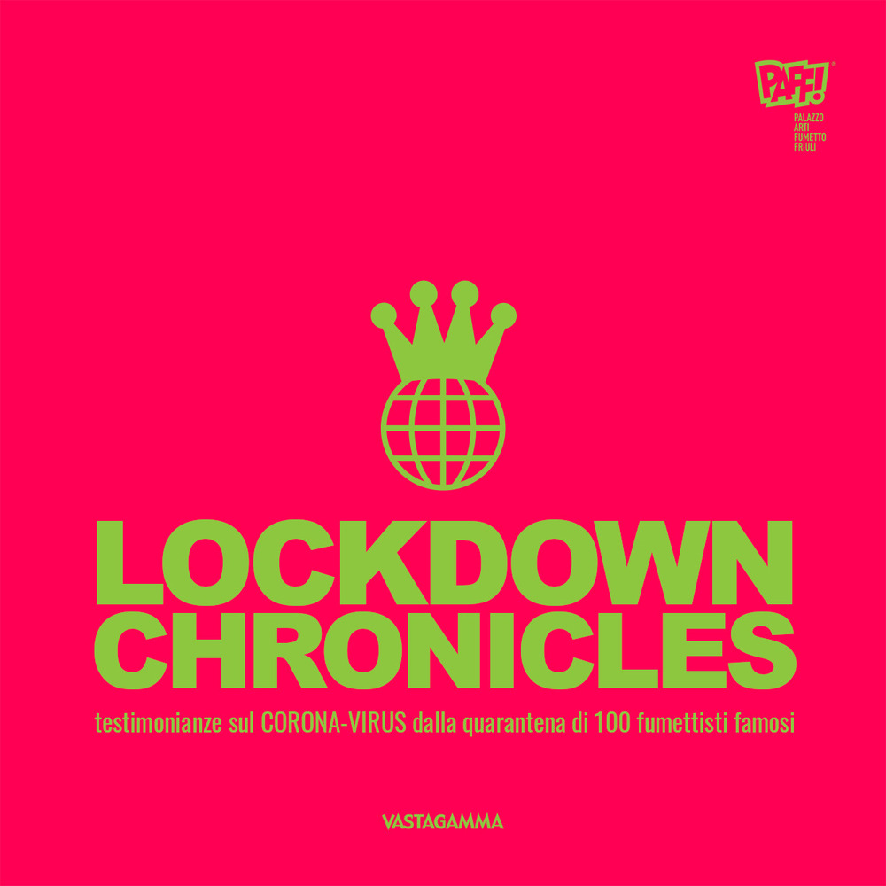 Lockdown chronicles. Testimonianze sul corona virus dalla quarantena di 100 fumettisti famosi