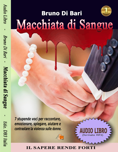 Macchiata di sangue. 7 stupende voci per raccontare, emozionare, spiegare, aiutare e contrastare la violenza sulle donne. Audiolibro. CD Audio