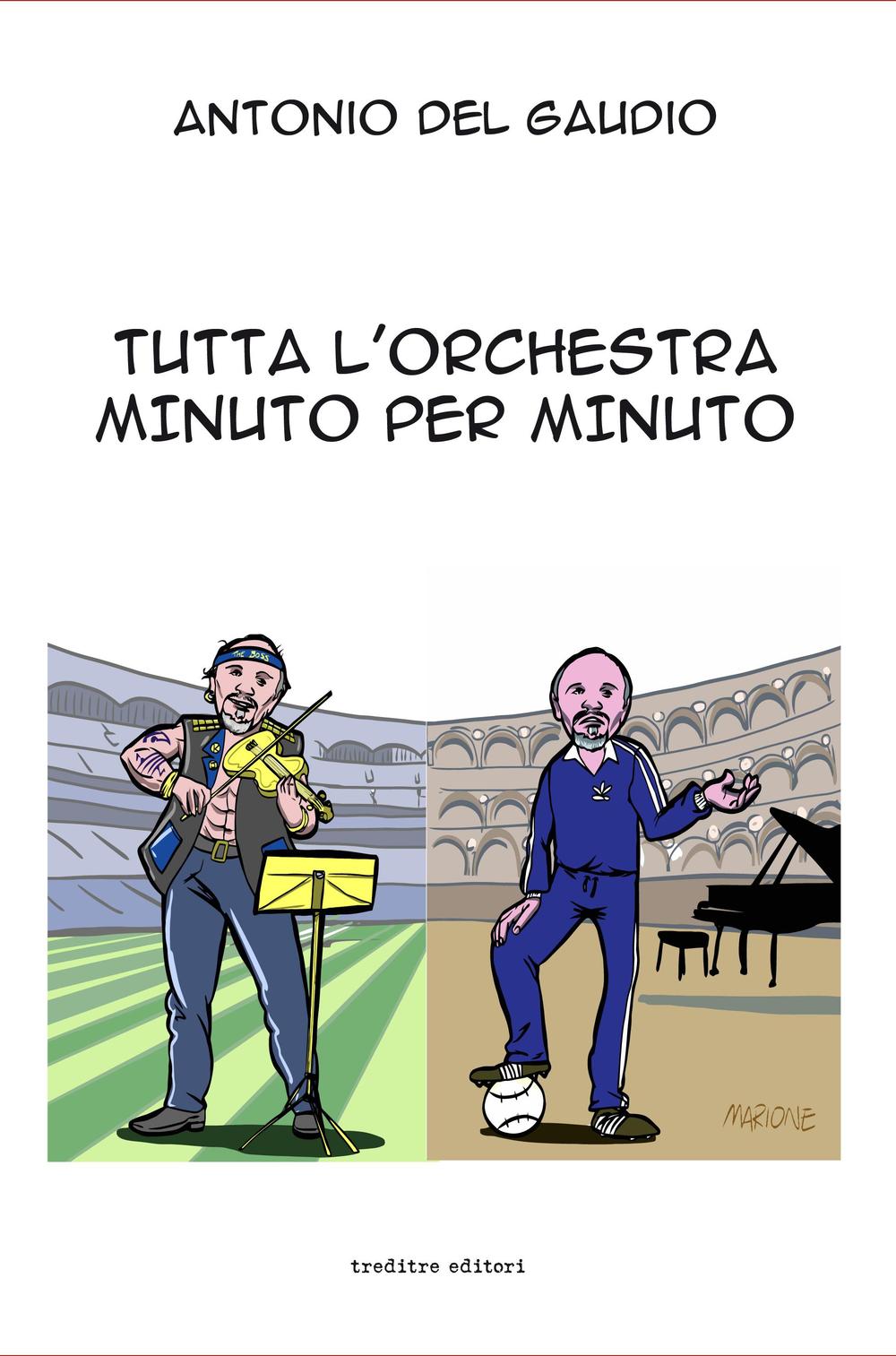 Tutta l'orchestra minuto per minuto