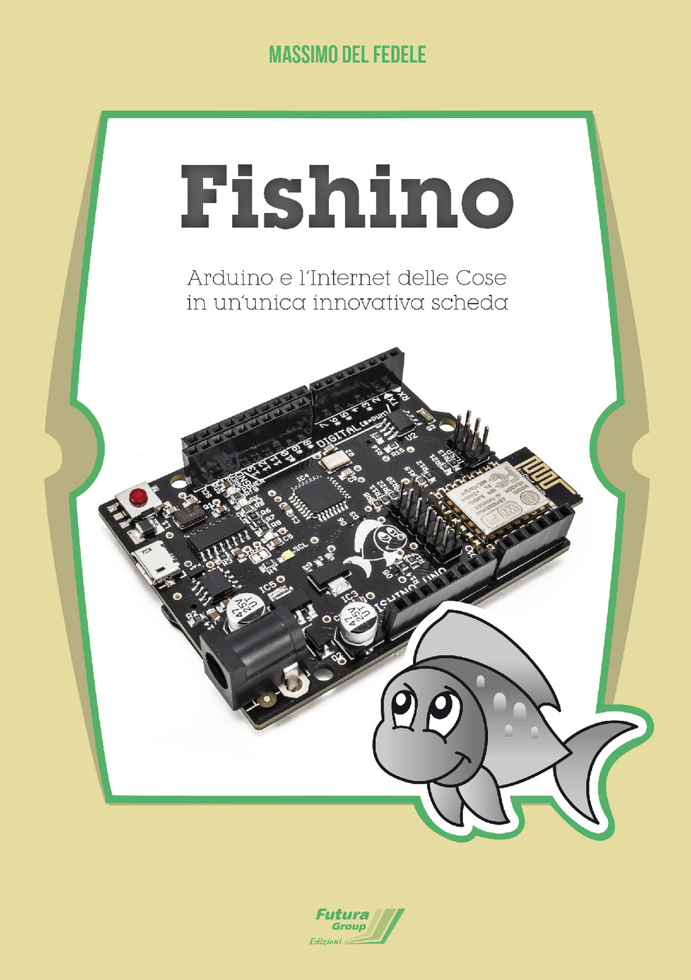 Fishino. Arduino e l’Internet delle cose in un’unica innovativa scheda