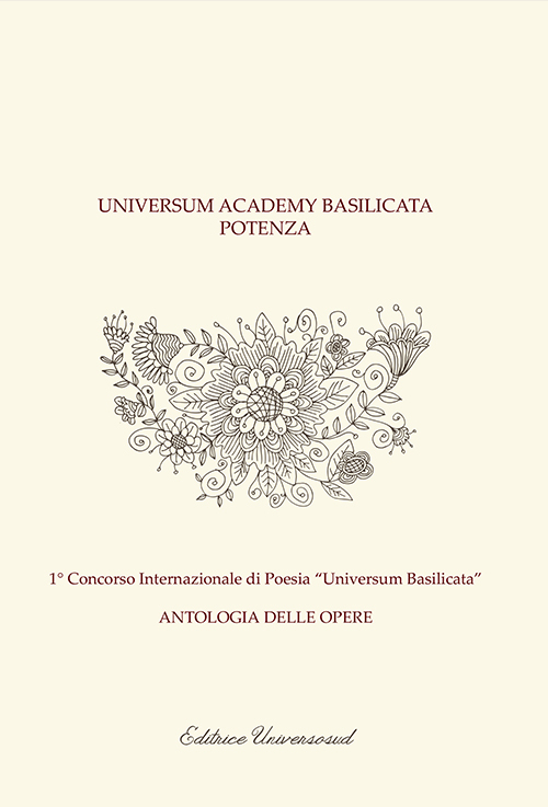 1° Concorso internazionale di poesia «Universum Basilicata». Antologia delle opere