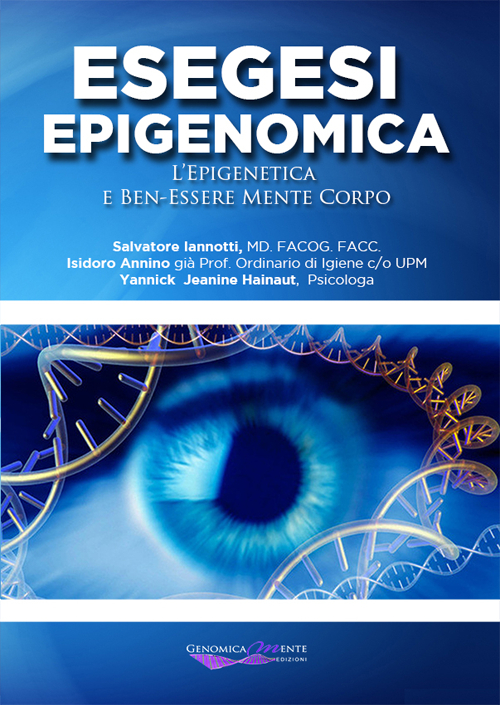Esegesi epigenomica. L'epigenetica e ben-essere mente corpo