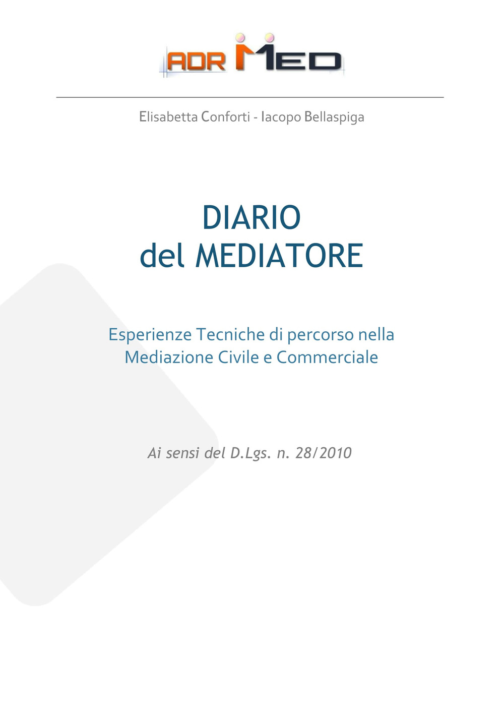 Diario del mediatore. Esperienze tecniche di percorso nella mediazione civile e commerciale