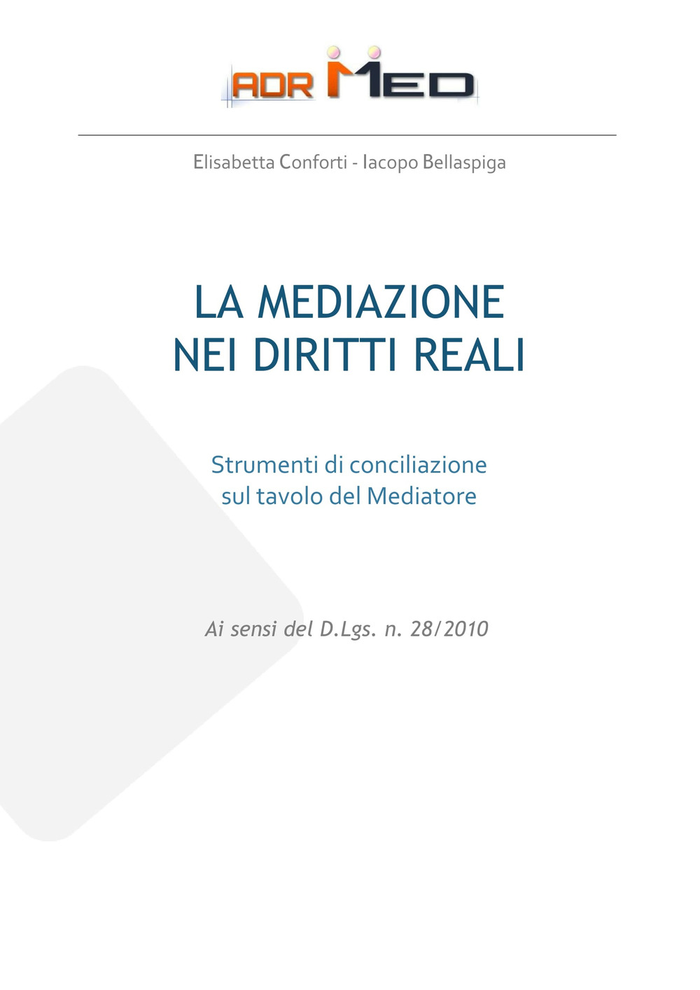 La mediazione nei diritti reali. Strumenti di conciliazione sul tavolo del mediatore