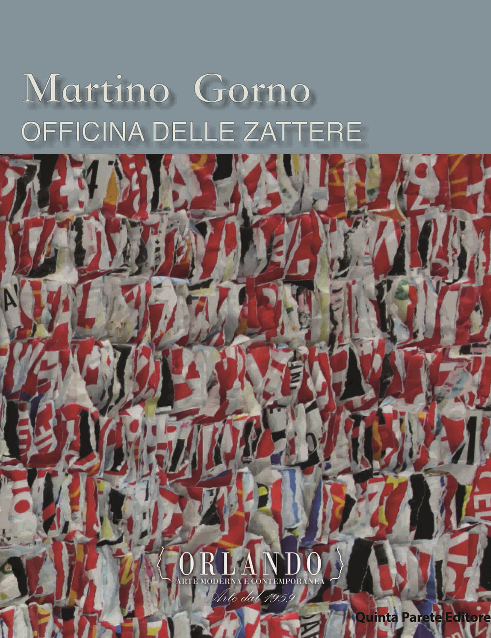 Martino Gorno. Officina della Zattere. Catalogo della mostra