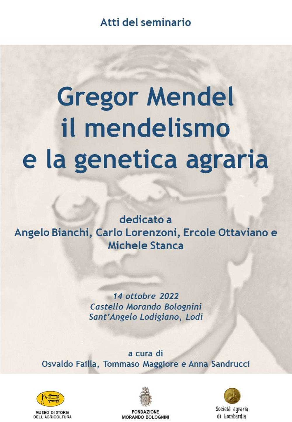Gregor Mendel, il mendelismo e la genetica agraria. Atti del Seminario (Castello Morando Bolognini - Sant’Angelo Lodigiano, 14 ottobre 2022)