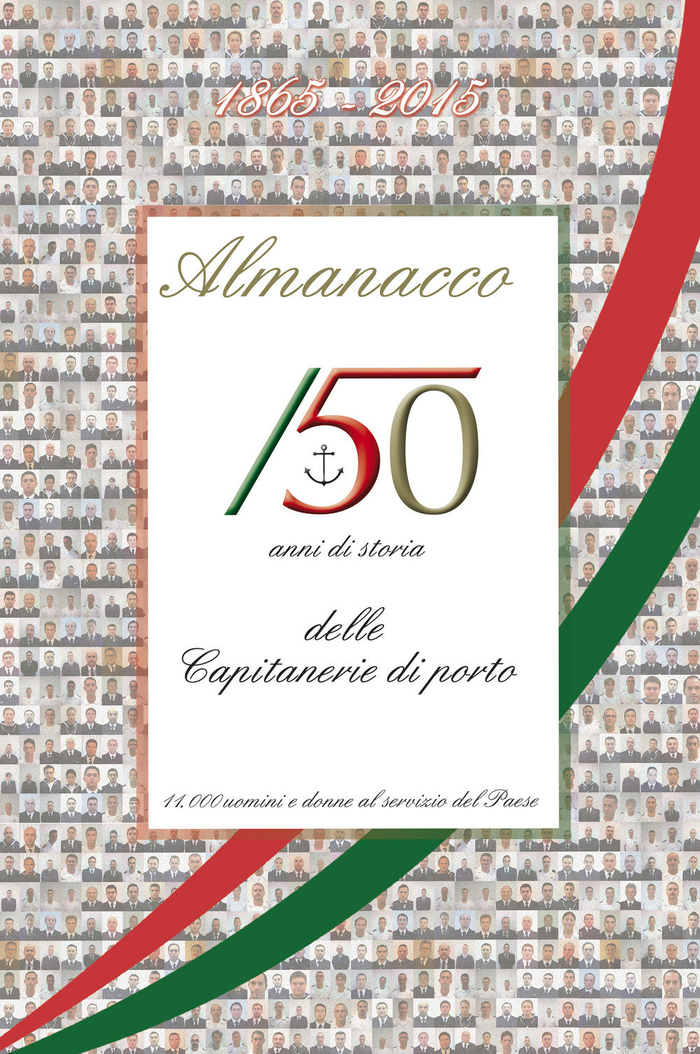 Alamanacco. 150 anni di storia delle capitanerie di porto. 11.000 uomini e donne al servizio del paese