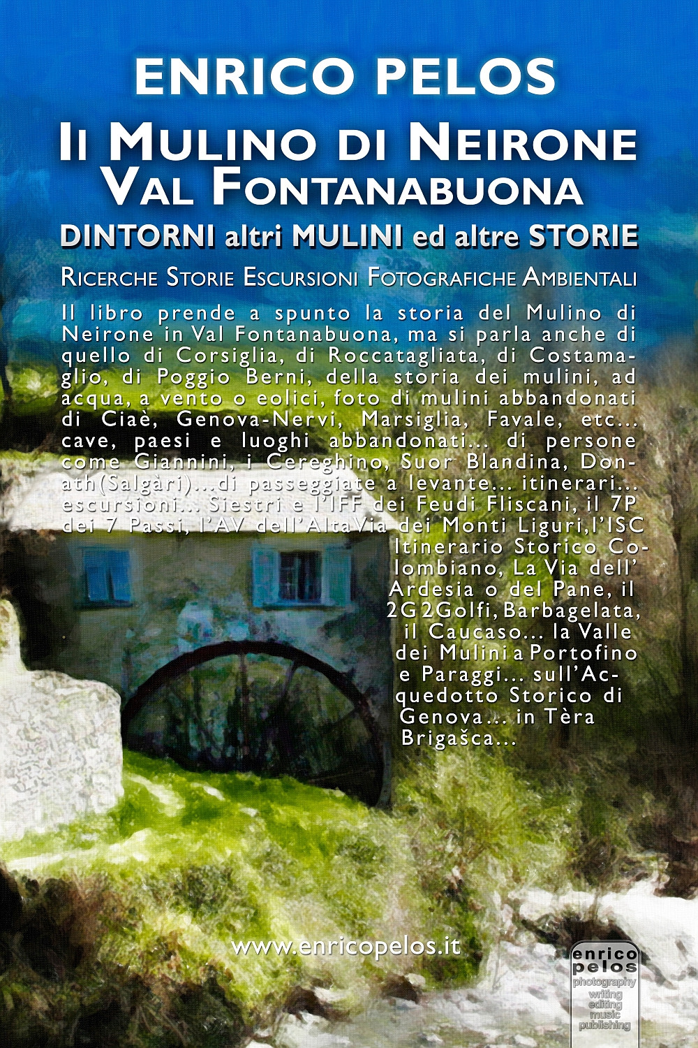 Il mulino di Neirone Val Fontanabuona. Dintorni, altri mulini ed altre storie