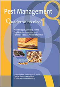 Pest management. Quaderno tecnico. Monitoraggio, controllo e lotta degli infestanti con interventi sostenibili e a basso impatto ambientale. Vol. 1