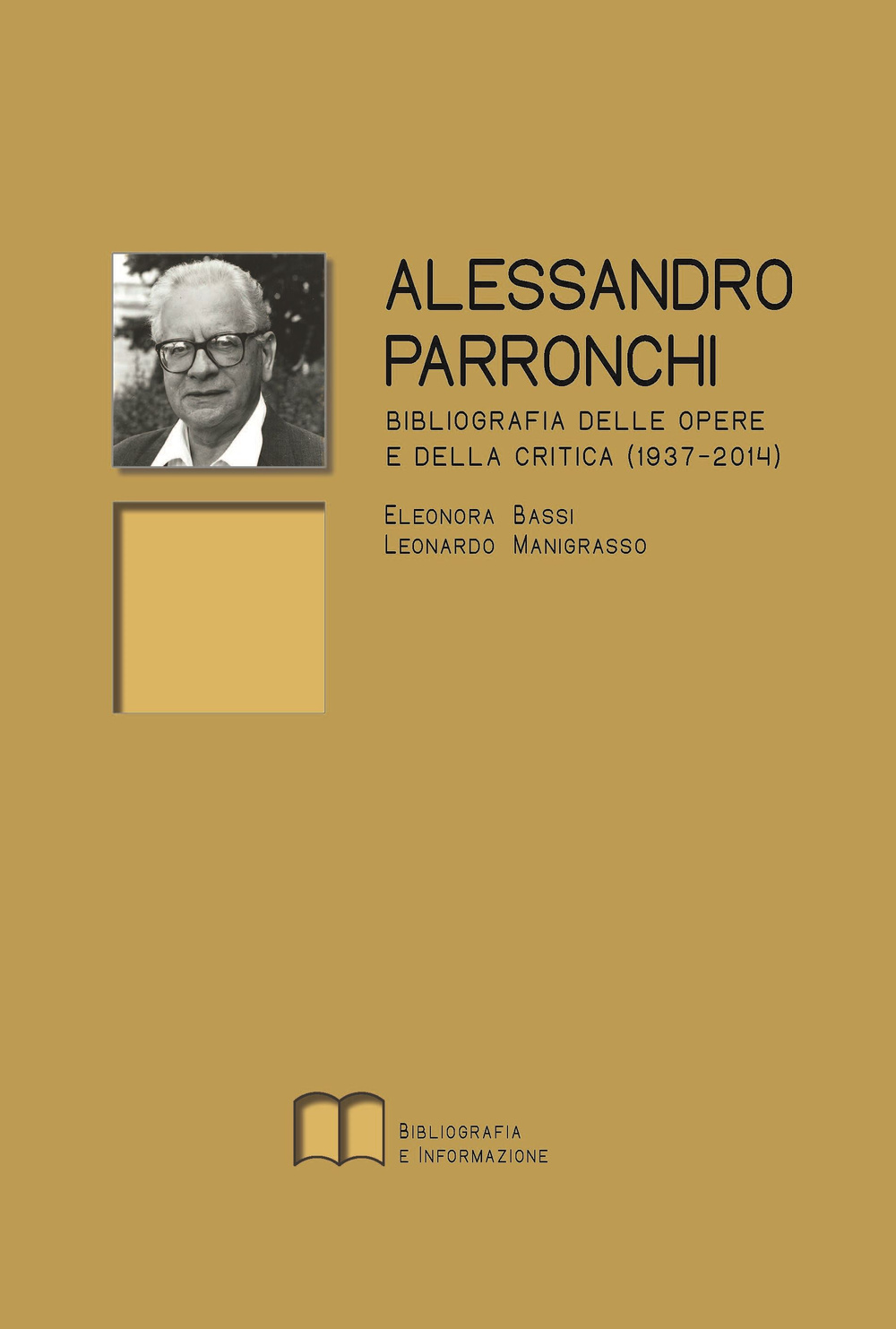 Alessandro Parronchi. Bibliografia delle opere e della critica (1937-2014)