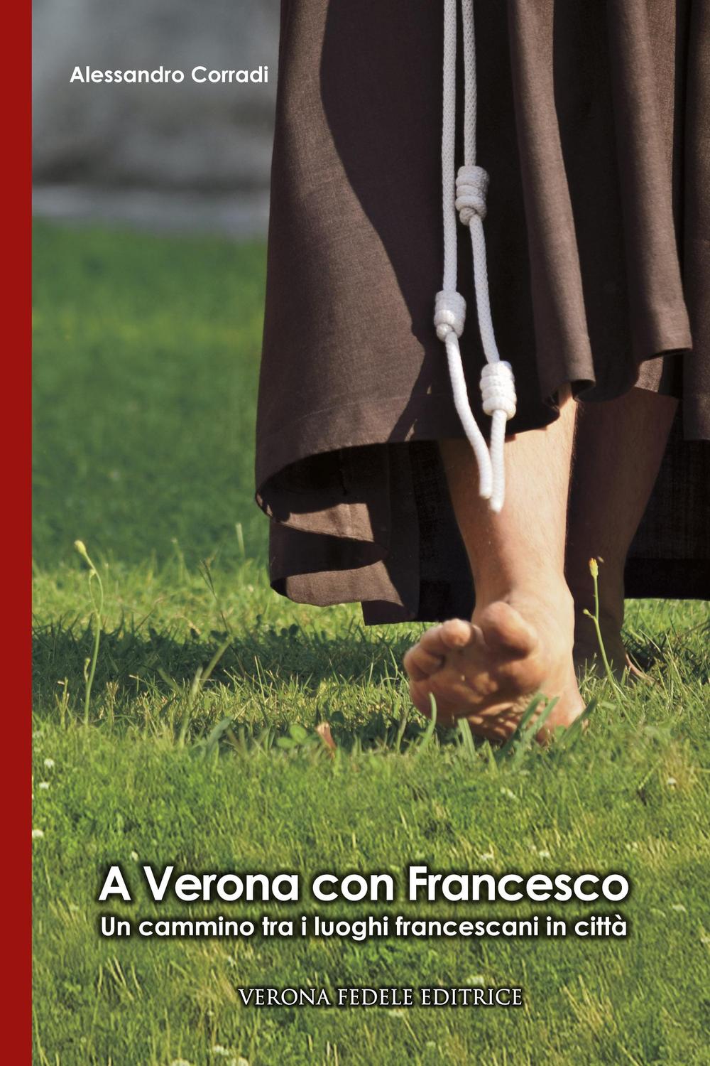 A Verona con Francesco. Un cammino tra i luoghi francescani in città