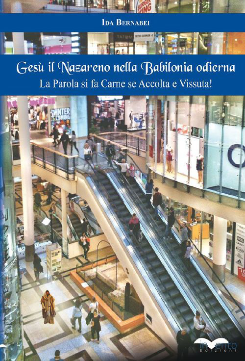 Gesù il Nazareno nella Babilonia odierna. La parola si fa carne se accolta e vissuta!