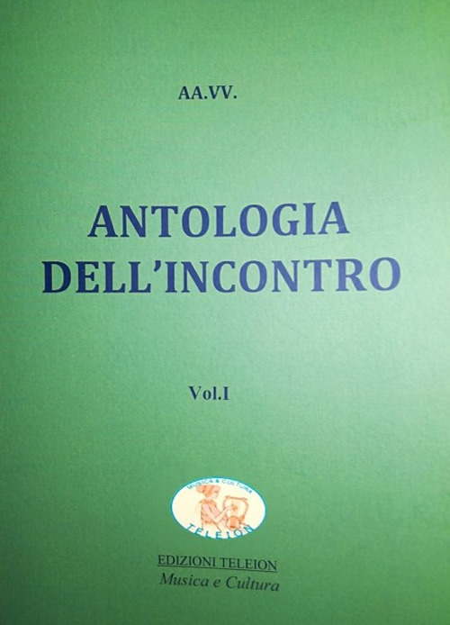 Antologia dell'incontro. Vol. 1
