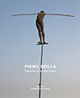 Piero Bolla. Pigmenta et scripta volant. Catalogo della mostra (Cuneo, 19 aprile-25 maggio 2014)
