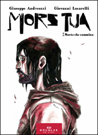 Morte che cammina. Mors tua. Vol. 1