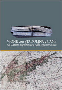 Vione con Stadolina e Canè nel catasto napoleonico e nella toponomastica. Con mappa dei toponimi