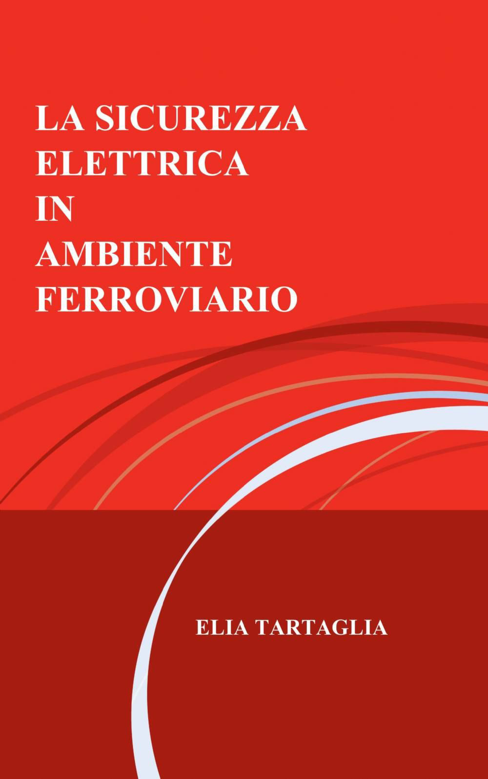La sicurezza elettrica in ambiente ferroviario