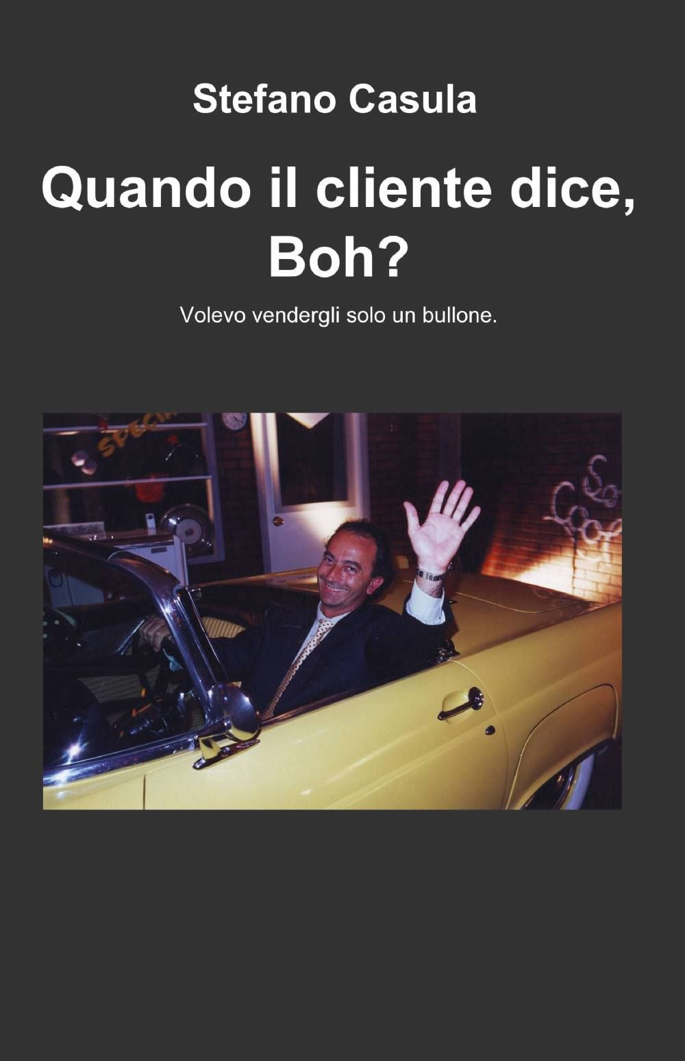 Quando il cliente dice, boh?