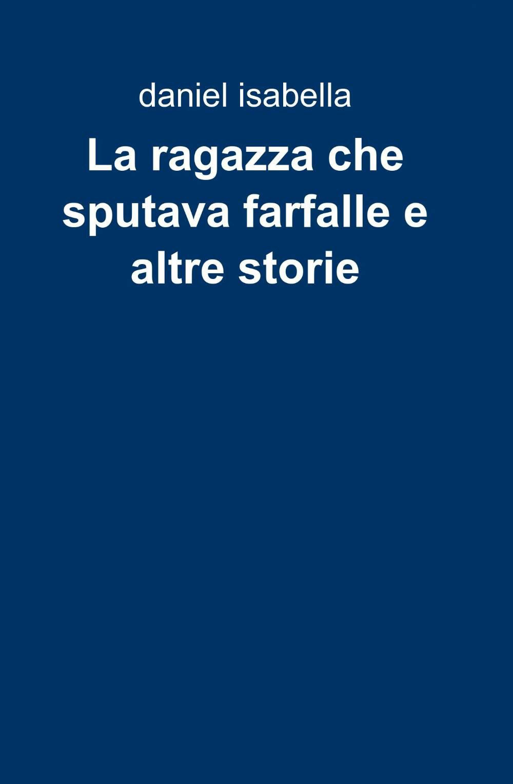 La ragazza che sputava farfalle e altre storie
