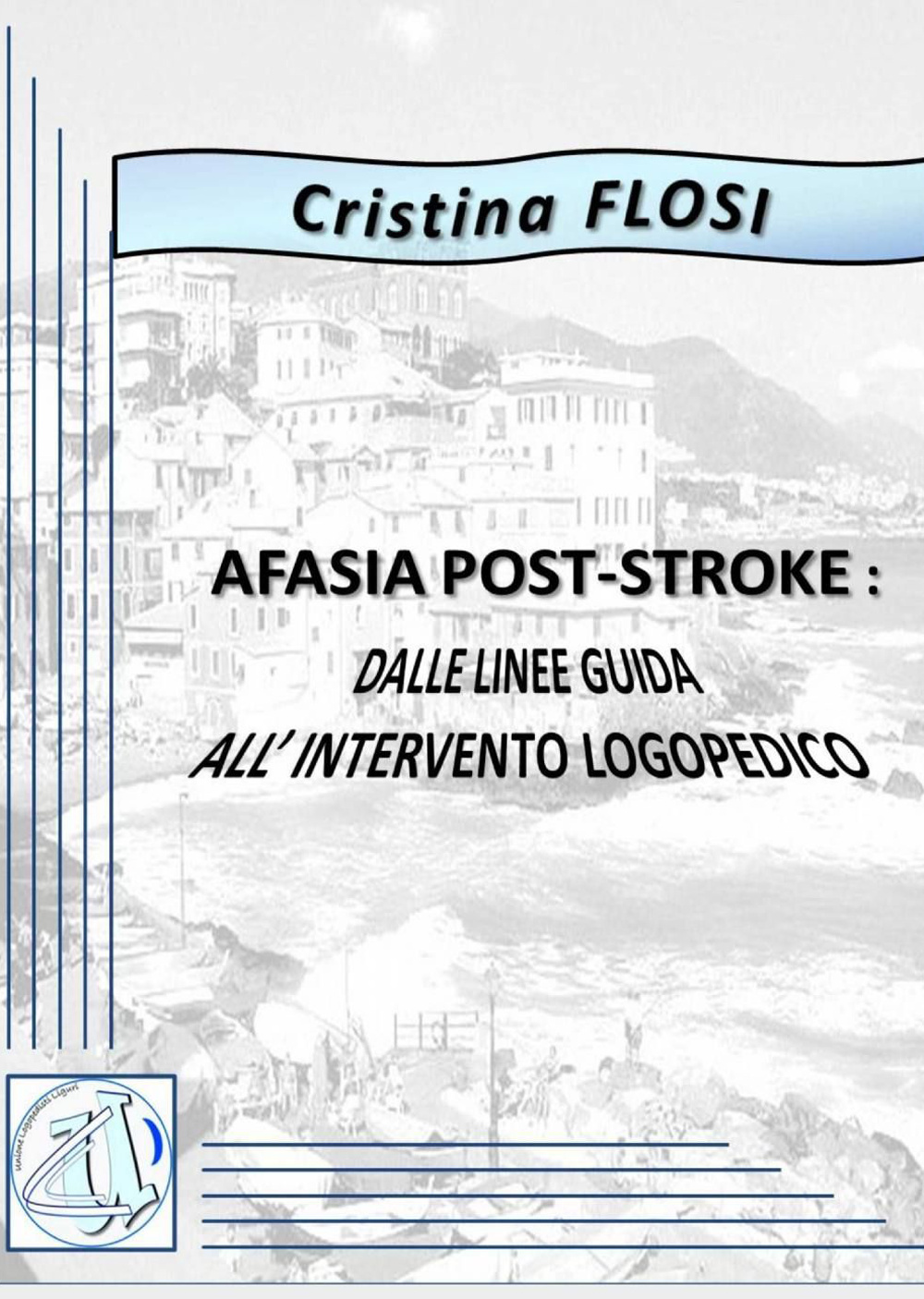 Afasia post-stroke. Dalle linee guida al trattamento logopedico