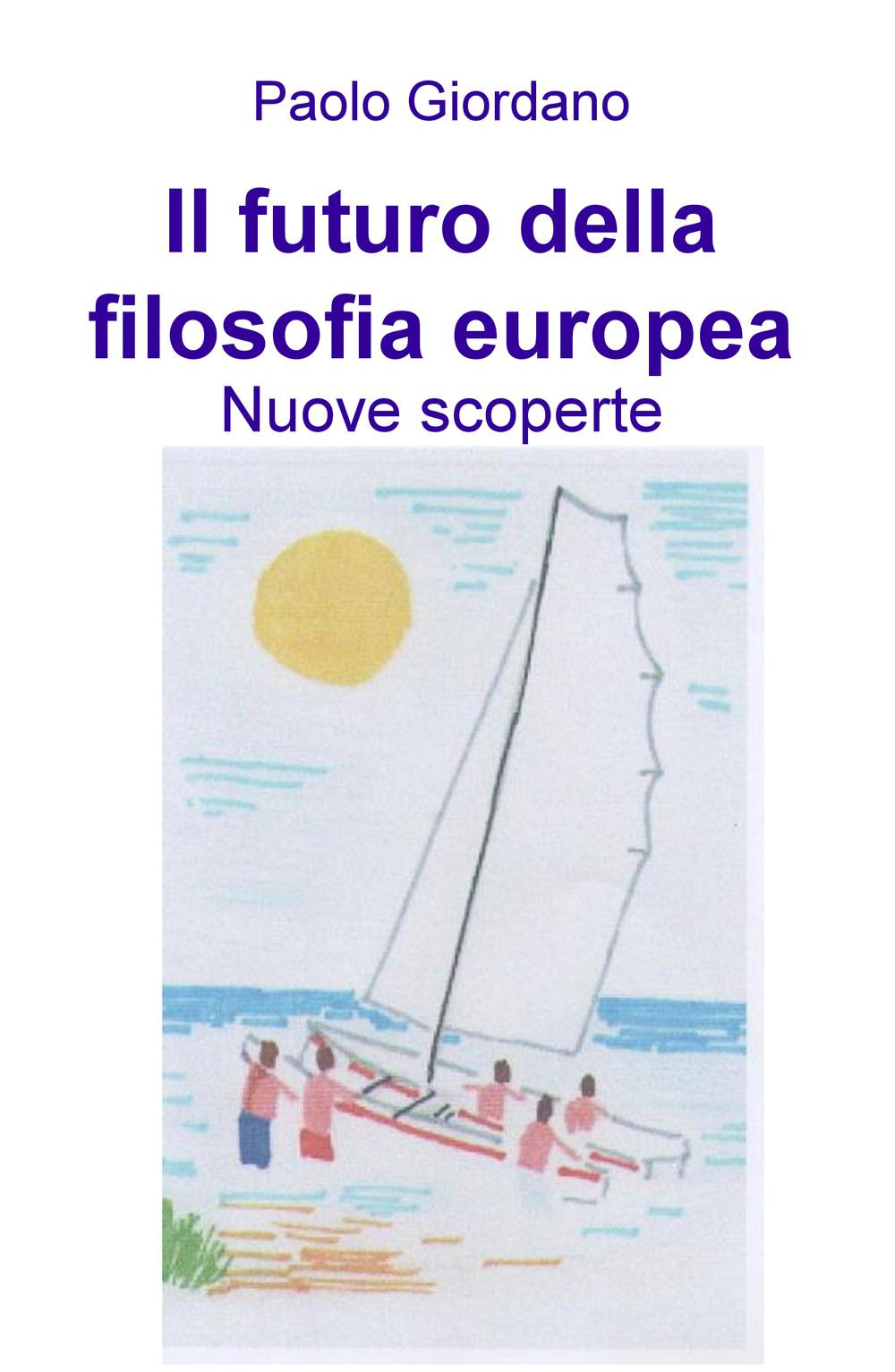 Il futuro della filosofia europea. Nuove scoperte