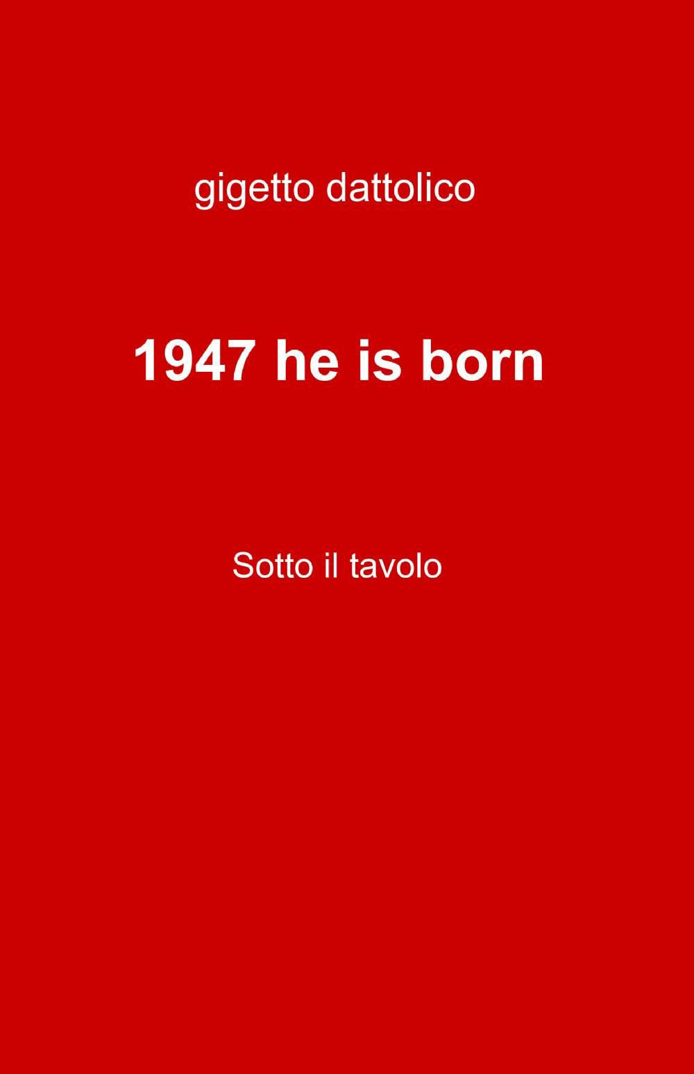 1947 he is born