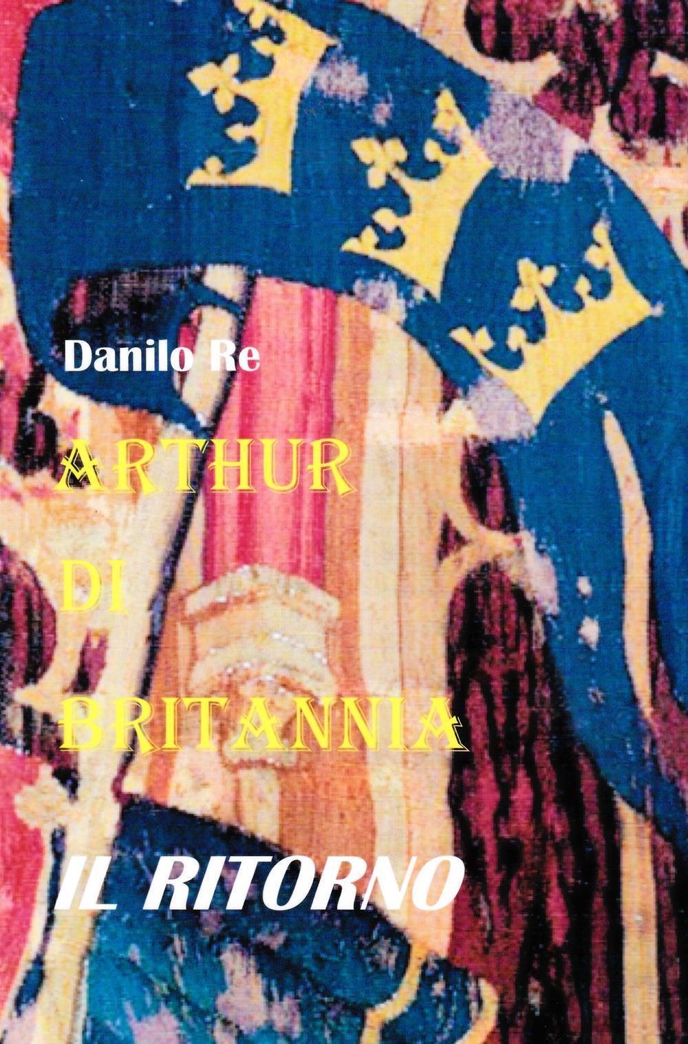 Arthur di Britannia. Il ritorno