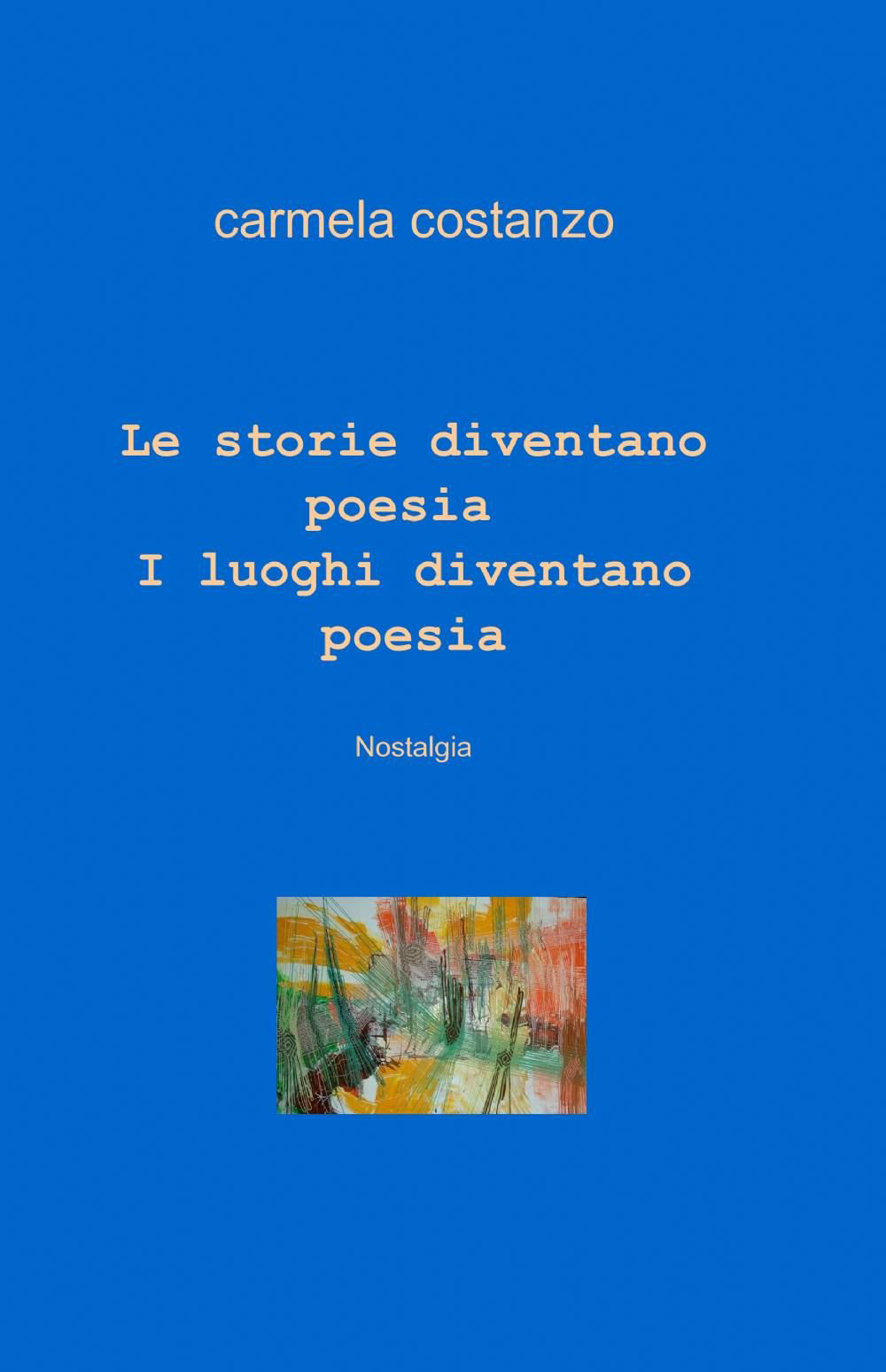 Le storie diventano poesia. I luoghi diventano poesia
