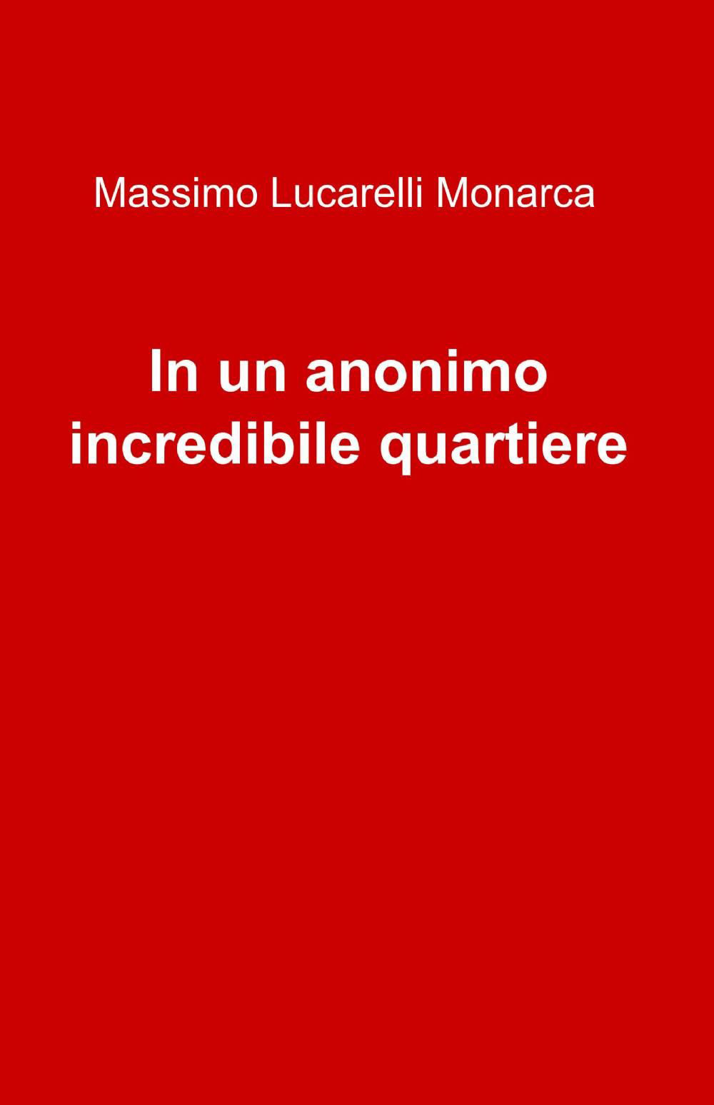 In un anonimo incredibile quartiere