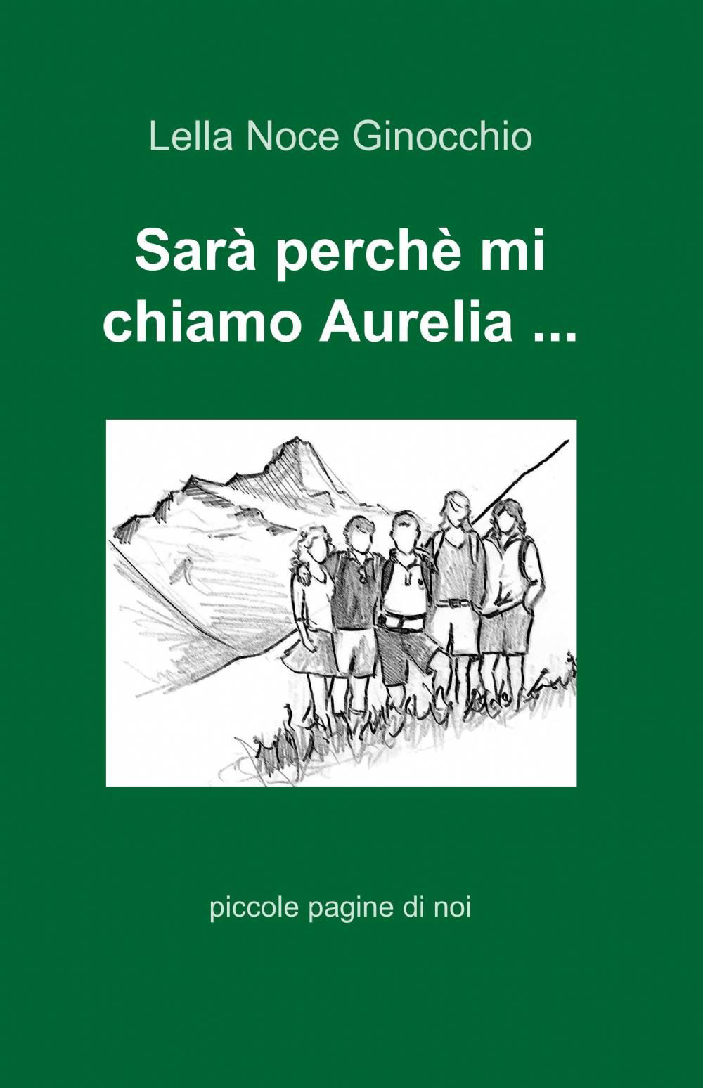 Sarà perché mi chiamo Aurelia...