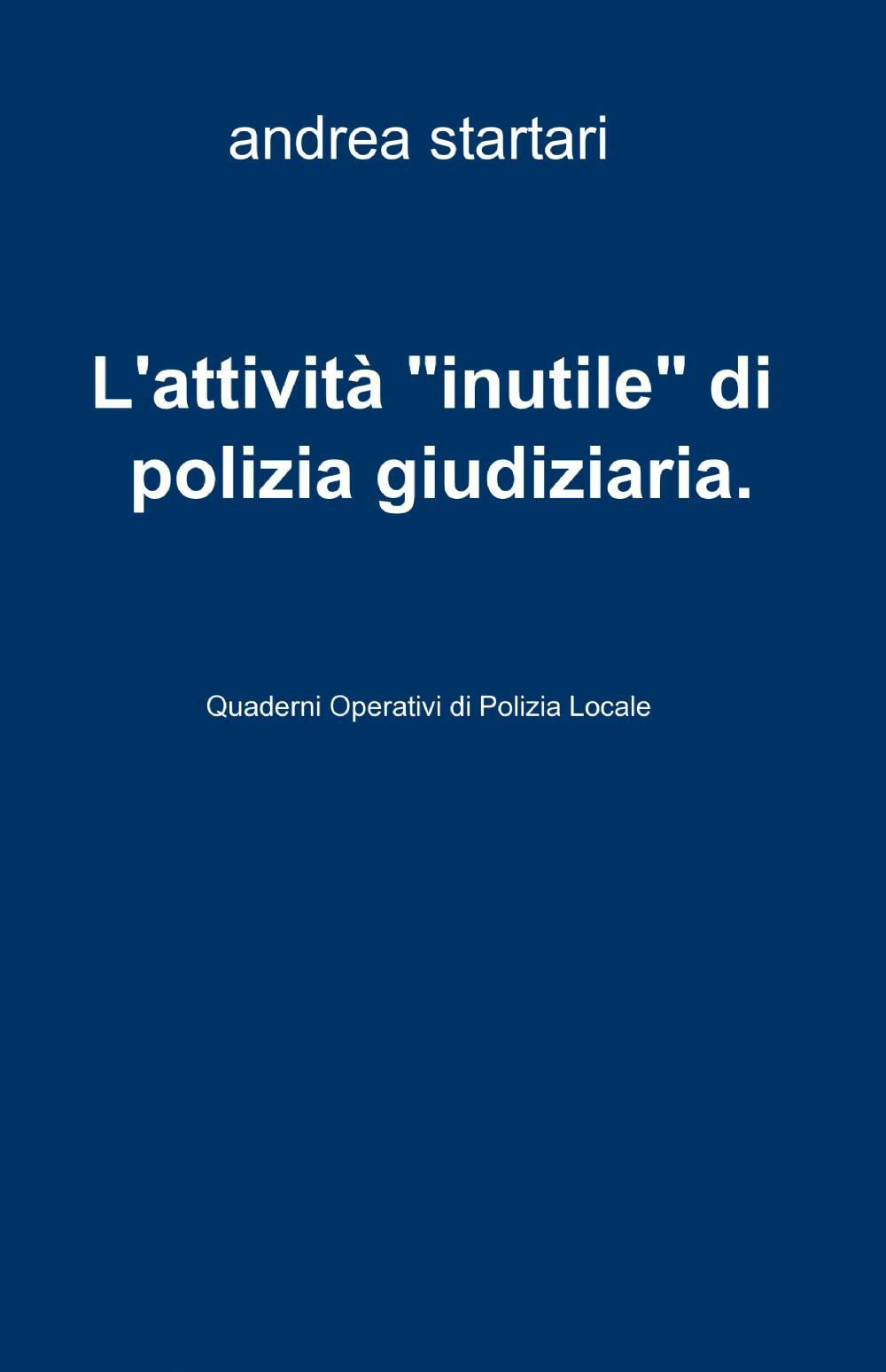 L'attività «inutile» di polizia giudiziaria