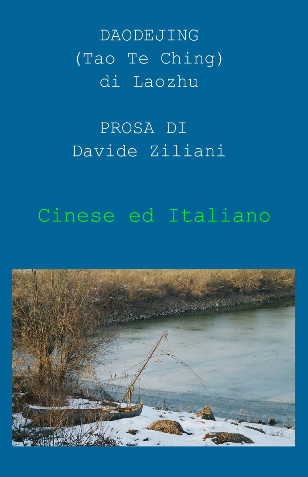 Prosa del «Daodejing». Ediz. italiana e cinese