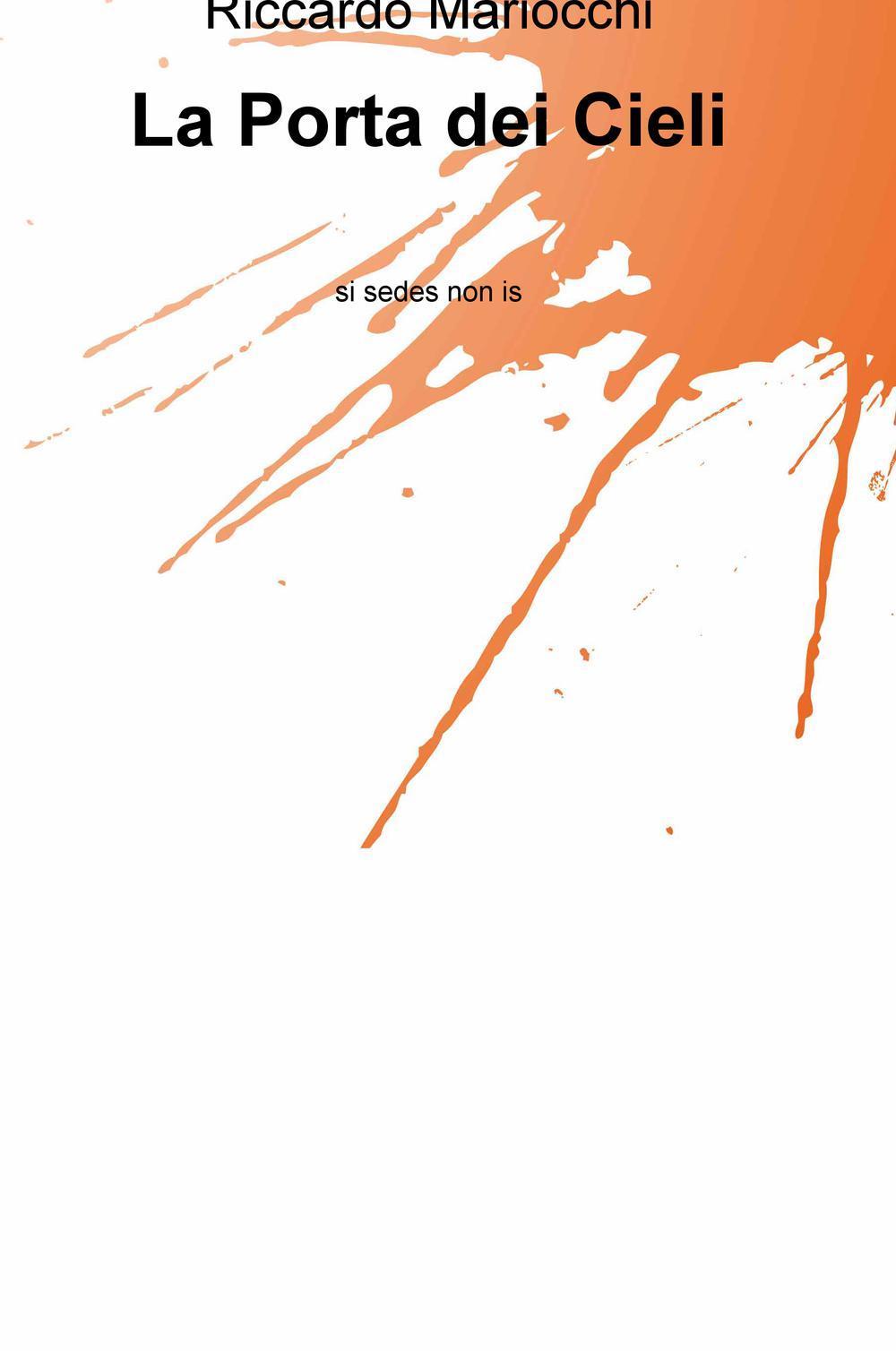 La porta dei cieli. Si sedes non is