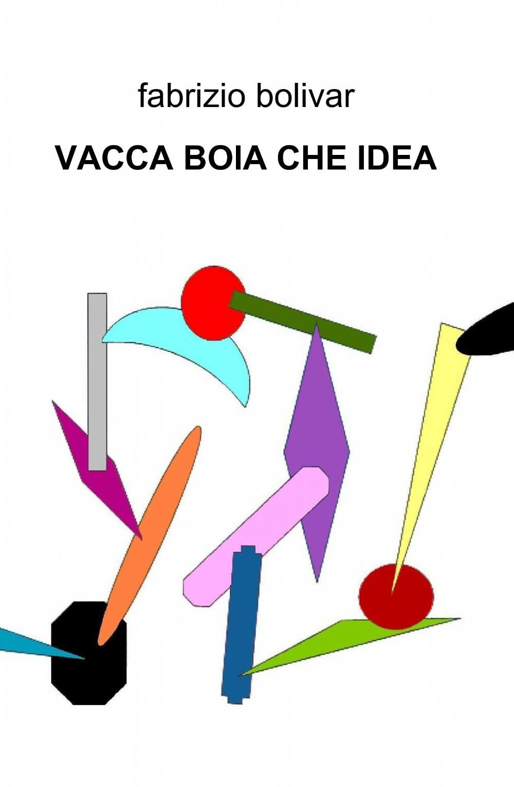 Vacca boia che idea