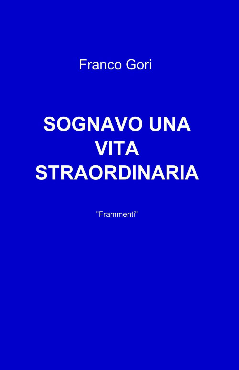 Sognavo una vita straordinaria