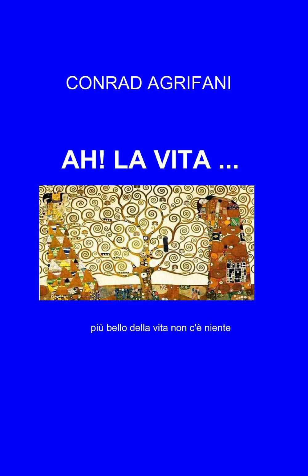 Ah! la vita...