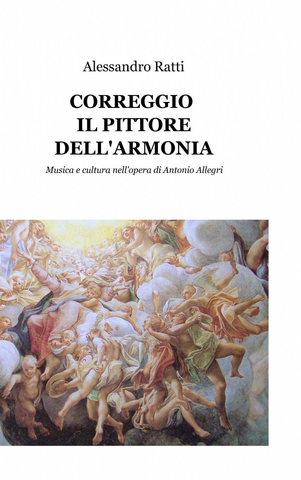 Correggio il pittore dell'armonia