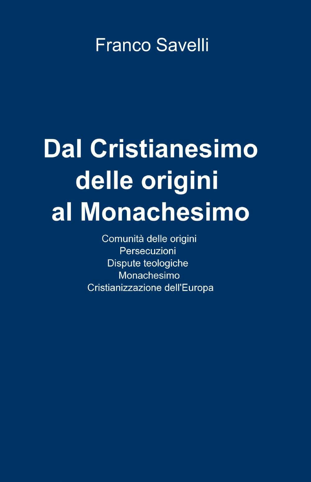 Dal cristianesimo delle origini al monachesimo