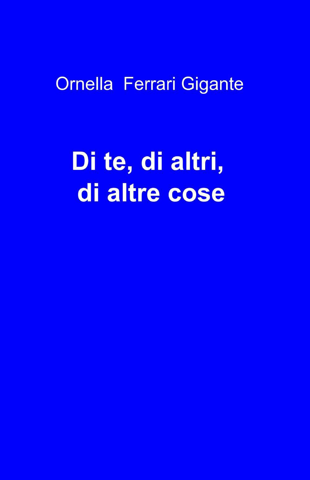 Di te. Di altri. Di altre cose