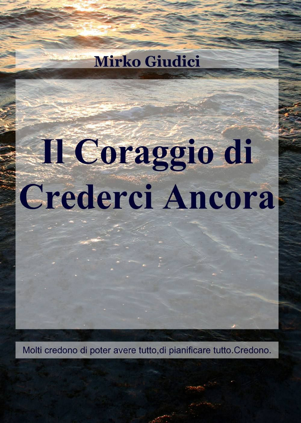 Il coraggio di crederci ancora