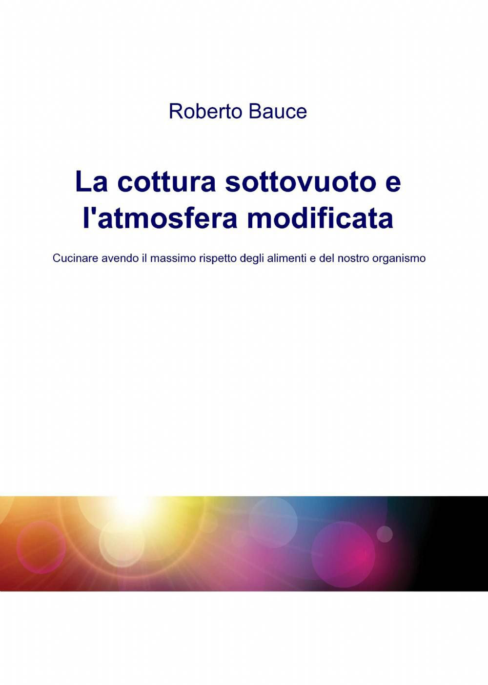 La cottura sottovuoto e l'atmosfera modificata
