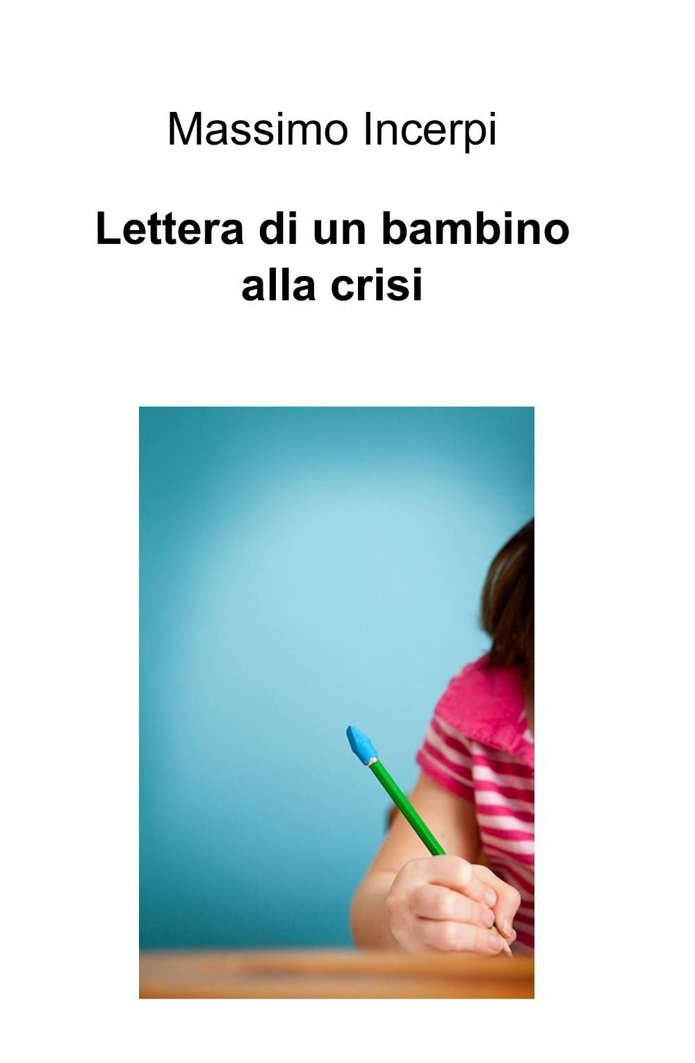 Lettera di un bambino alla crisi